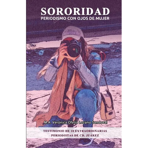 Sororidad: Periodismo con ojos de MUJER - Paperback
