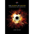 The Science of Soccer: A Bouncing Ball and a Banana Kick - Hardcover