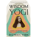 Wisdom of a Yogi: Lessons for Modern Seekers from Autobiography of a Yogi - Paperback