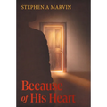 Because of His Heart - Hardcover