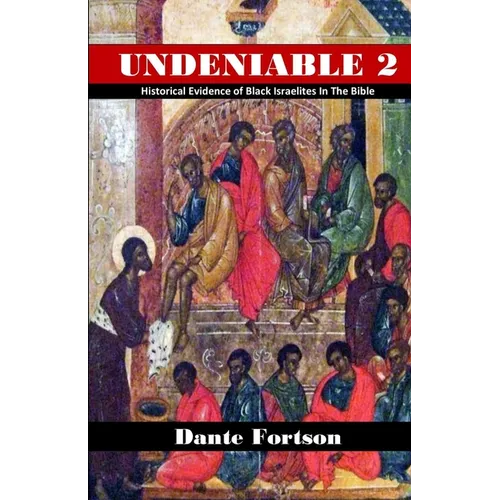 Undeniable 2: Historical Evidence of Black Israelites In The Bible - Paperback
