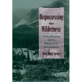 Dispossessing the Wilderness: Indian Removal and the Making of the National Parks - Paperback