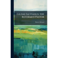Gildas Salvianus; the Reformed Pastor - Hardcover