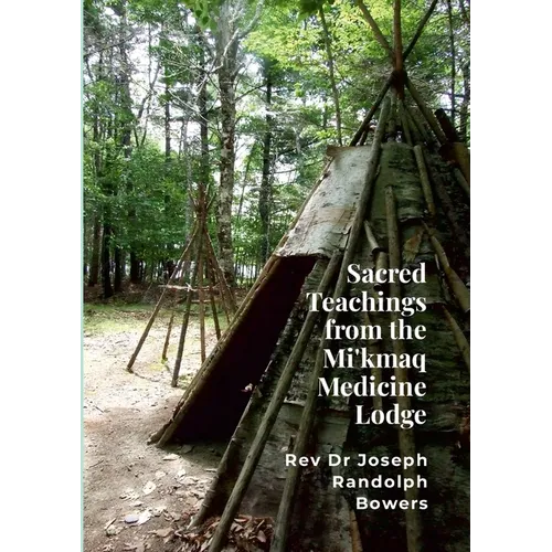 Sacred Teachings from the Mi'kmaq Medicine Lodge - Paperback