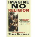 Imagine No Religion: The Autobiography of Blase Bonpane: The Autobiography of Blase Bonpane - Paperback
