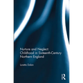 Nurture and Neglect: Childhood in Sixteenth-Century Northern England - Paperback