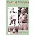 Martial Musings: A Portrayal of Martial Arts in the 20th Century - Paperback