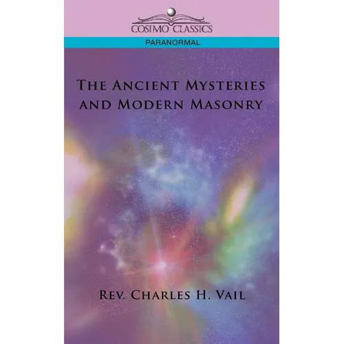 The Ancient Mysteries and Modern Masonry - Paperback
