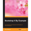 Bootstrap 4 By Example: Learn responsive web development with Bootstrap 4's front end framework - Paperback