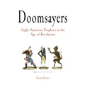 Doomsayers: Anglo-American Prophecy in the Age of Revolution - Paperback