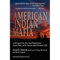 American Indian Mafia: An FBI Agent's True Story about Wounded Knee, Leonard Peltier, and the American Indian Movement (Aim) - Paperback