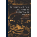 Prehistoric Rock Pictures in Europe and Africa - Paperback