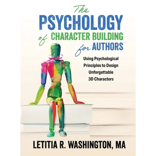The Psychology of Character Building for Authors - Hardcover