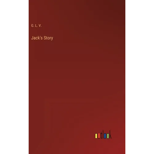 Jack's Story - Hardcover