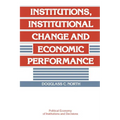 Institutions, Institutional Change and Economic Performance - Paperback