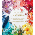 Craft the Rainbow: 40 Colorful Paper Projects from the House That Lars Built - Hardcover
