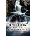 Devotions for Those with Anxiety Disorders: Including Post Traumatic Stress Disorder (Ptsd) - Paperback