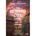 The Blinded City: Ten Years In Inner-City Johannesburg - Paperback