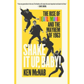 Shake It Up, Baby!: The Rise of Beatlemania and the Mayhem of 1963 - Hardcover