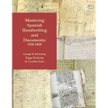 Mastering Spanish Handwriting and Documents, 1520-1820 - Paperback