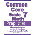 Common Core Grade 7 Math Prep 2020: A Comprehensive Review and Step-By-Step Guide to Preparing for the Common Core Math Test - Paperback