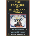 The Practice Of Witchcraft Today: An Introduction to Beliefs and Rituals - Paperback