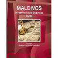 Maldives Investment and Business Guide Volume 1 Strategic and Practical Information - Paperback