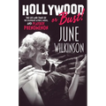 Hollywood or Bust!: The life and times of the legendary actress, model, and Playboy phenomenon June Wilkinson - Paperback