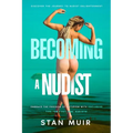 Becoming a Nudist - Paperback