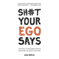 Sh#t Your Ego Says - Paperback