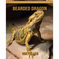 Bearded Dragon: A Fun and Educational Book for Kids with Amazing Facts and Pictures - Paperback