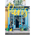 The New Paris: The People, Places & Ideas Fueling a Movement - Hardcover