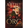 The Artist and the Orc: A Monster Fantasy Romance - Hardcover