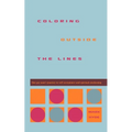 Coloring Outside the Lines: One Gay Man's Journey to Self-Acceptance and Spiritual Awakening - Paperback