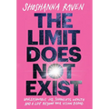 The Limit Does Not Exist: Unreasonable Joy, Shameless Wealth, and a Life Beyond Your Vision Board - Hardcover