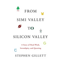 From Simi Valley to Silicon Valley: A Story of Hard Work, Serendipity, and Questing - Paperback