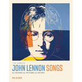 The Complete John Lennon Songs: All the Songs. All the Stories. All the Lyrics. - Hardcover