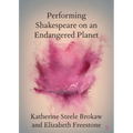 Performing Shakespeare on an Endangered Planet - Paperback