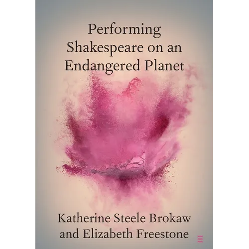 Performing Shakespeare on an Endangered Planet - Paperback