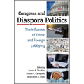 Congress and Diaspora Politics: The Influence of Ethnic and Foreign Lobbying - Paperback