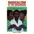 Radicalism at the Crossroads: African American Women Activists in the Cold War - Paperback