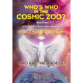 Who Are The Angels?: Who's Who In The Cosmic Zoo? A Guide To ETs, Aliens, Gods & Angels - Book Three - Paperback