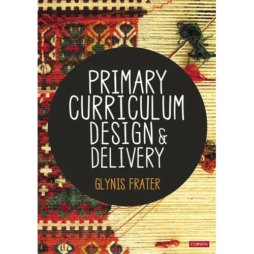 Primary Curriculum Design and Delivery - Hardcover