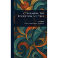 Cyropaedia: The Education of Cyrus - Hardcover