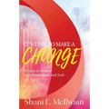 It's Time To Make a Change: 30 Days to Renew Your Heart, Mind, and Soul - Paperback