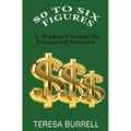 $0 to Six-Figures: A Writer's Guide to Financial Success - Paperback