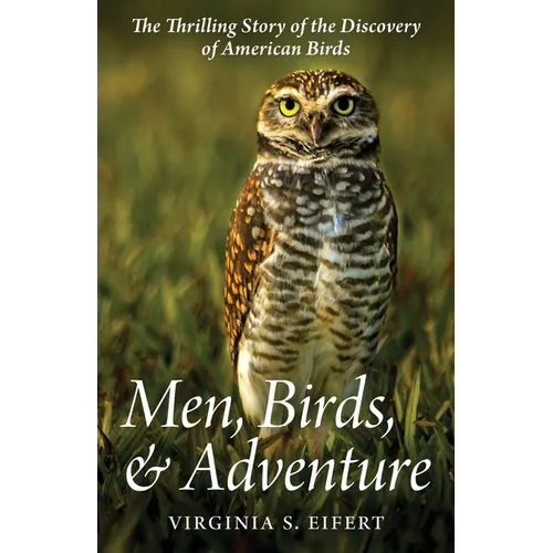 Men, Birds, and Adventure: The Thrilling Story of the Discovery of American Birds - Paperback
