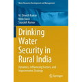 Drinking Water Security in Rural India: Dynamics, Influencing Factors, and Improvement Strategy - Paperback