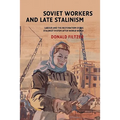 Soviet Workers and Late Stalinism: Labour and the Restoration of the Stalinist System After World War II - Hardcover