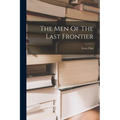 The Men Of The Last Frontier - Paperback